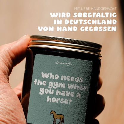 Vanille Duftkerze - Who needs the gym when you have a horse?